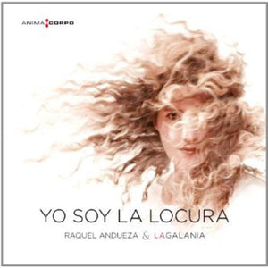 LA GALAN A^RAQUEL ANDUEZA | YO SOY LA LOCURA