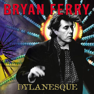 BRYAN FERRY | DYLANESQUE