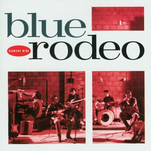 BLUE RODEO | DIAMOND MINE