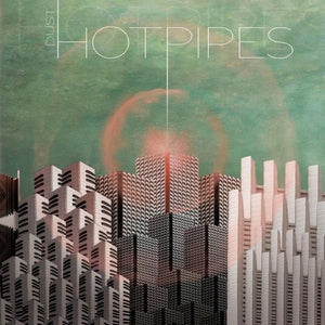 HOTPIPES | DUST