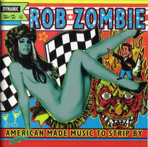 ROB ZOMBIE | AMERICAN MADE MUSIC TO STRIP BY (DIGI)