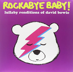 ANDREW BISSELL^STEVEN CHARLES BOONE^ROCKABYE BABY! | LULLABY RENDITIONS OF DAVID BOWIE
