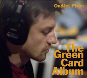 ONDREJ PIVEC | GREEN CARD ALBUM