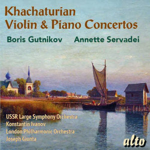 KHACHATURIAN | VIOLIN & PIANO CONCERTOS