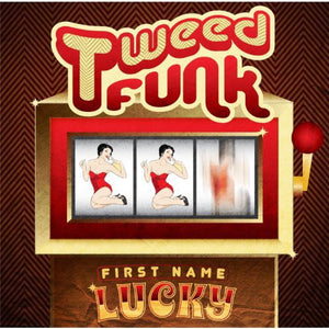 TWEED FUNK | FIRST NAME LUCKY