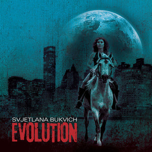 SVJETLANA BUKVICH | EVOLUTION