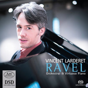 RAVEL | ORCHESTRAL & VIRTUOSO PIANO