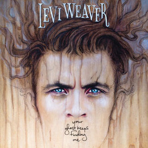 LEVI WEAVER | YOUR GHOST KEEPS FINDING ME