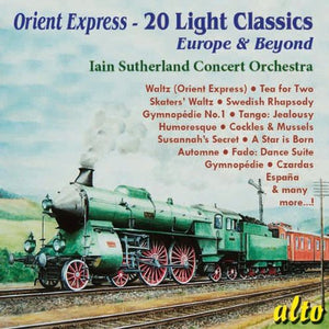 CITY OF GLASGOW PHILHARMONIC ORCHESTRA^IAIN SUTHERLAND | ORIENT EXPRESS-20 LIGHT CLASSICS
