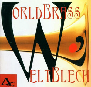 WORLD BRASS^ALL-BRASS ENSEMBLE | WORLD BRASS: KOETSLER, GEDDES, PREMRU, ET AL