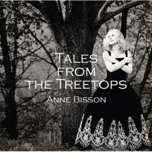 ANNE BISSON | TALES FROM THE TREETOPS