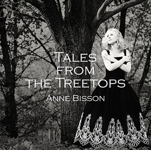 ANNE BISSON | TALES FROM THE TREETOPS