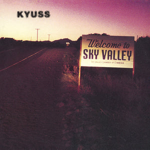 KYUSS | WELCOME TO SKY VALLEY (VINYL)