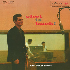 CHET BAKER SEXTET^CHET BAKER | CHET IS BACK!