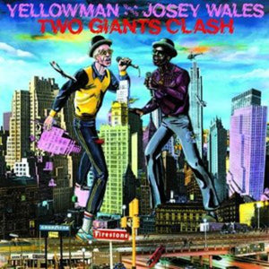 YELLOWMAN & WALES, JOSEY^YELLOWMAN | TWO GIANTS CLASH