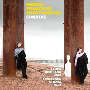LAURA BURUIANA^ALEXANDRA SILOCEA | SONATAS: ENESCU PROKOFIEV SHOSTAKOVICH