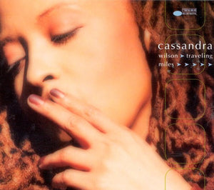 CASSANDRA WILSON | TRAVELING MILES