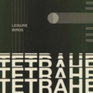 LEISURE BIRDS | TETRAHEDRON