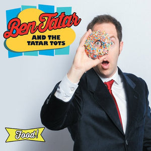 BEN TATAR & THE TATAR TOTS^BEN TATAR | FOOD!