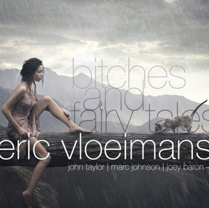 ERIC VLOEIMANS | BITCHES & FAIRY TALES