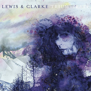 LEWIS & CLARKE | TRIUMVIRATE