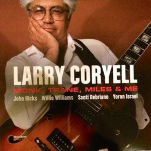 LARRY CORYELL | MONK TRANE MILES & ME