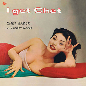 CHET BAKER | I GET CHET (VINYL)