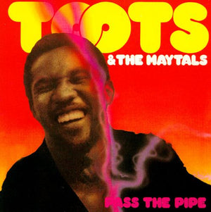 TOOTS AND THE MAYTALS | PASS THE PIPE