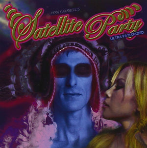 PERRY FARRELL / SATELLITE PARTY | ULTRA PAYLOADED