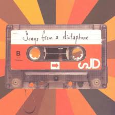 SJD | SONGS FROM A DICTAPHONE