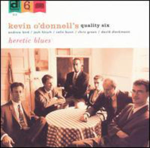 KEVIN O'DONNELL QUALITY SIX^KEVIN O'DONNELL | HERETIC BLUES