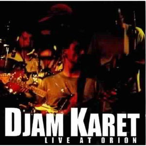 DJAM KARET | LIVE AT ORION