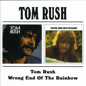 TOM RUSH | WRONG END OF THE RAINBOW:S/T