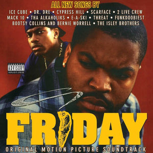VARIOUS^ICE CUBE^DR. DRE^SCARFACE^THREAT^CYPRESS HILL^MACK 10^THE ISLEY BROTHERS^BOOTSY COLLINS^RICK JAMES^ROSE ROYCE^FUNKDOOBIEST^E-A-SKI^2 LIVE CREW^ROGER | FRIDAY / O.S.T.