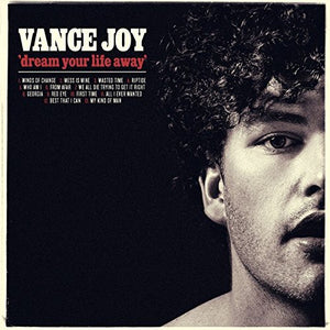 VANCE JOY^JAMES KEOGH | DREAM YOUR LIFE AWAY