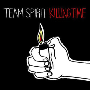 TEAM SPIRIT | KILLING TIME