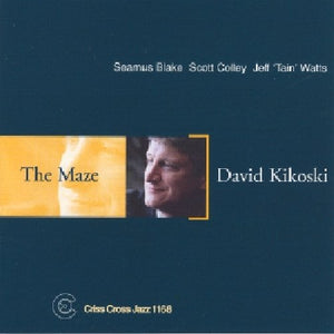 DAVID KIKOSKI^DAVE KIKOSKI | MAZE