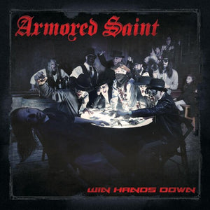 ARMORED SAINT | WIN HANDS DOWN