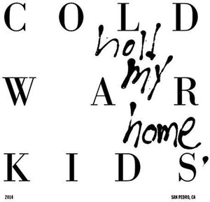 COLD WAR KIDS | HOLD MY HOME