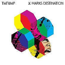 WHIP | X MARKS DESTINATION (BONUS DVD)