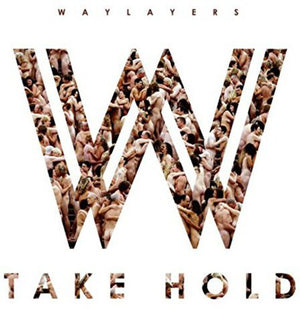WAYLAYERS | TAKE HOLD