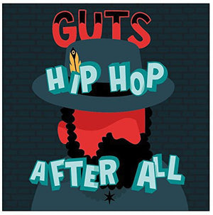 GUTS | HIP HOP AFTER ALL
