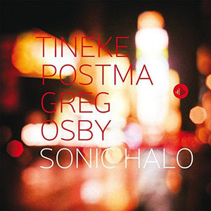 TINEKE POSTMA & GREG OSBY^GREG OSBY | SONIC HALO