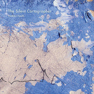 ANDREW HEATH | SILENT CARTOGRAPHER