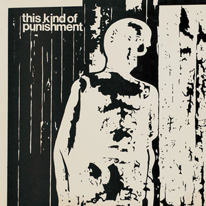 THIS KIND OF PUNISHMENT | THIS KIND OF PUNISHMENT - 2018 REISSUE