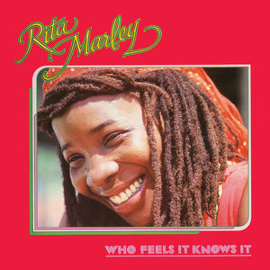 RITA MARLEY | WHO FEELS IT KNOWS IT