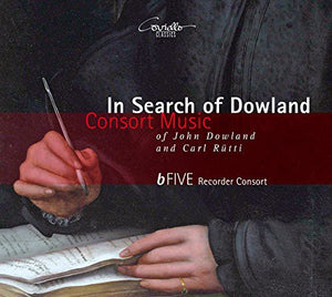 IN SEARCH OF DOWLAND-CONSORT MUSIC OF JOHN DOWLAND