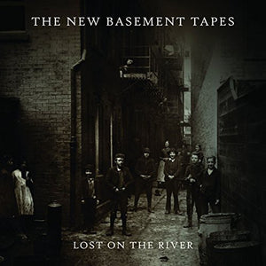 NEW BASEMENT TAPES | LOST ON THE RIVER