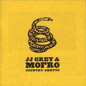 JJ GREY / MOFRO | COUNTRY GHETTO