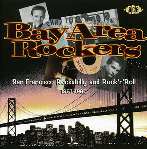 VARIOUS ARTISTS | BAY AREA ROCKERS 1957-1960 / VARIOUS